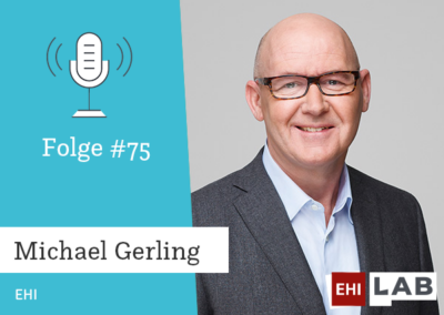 Folge #75: Michael (EHI), was geht ab im Handel?