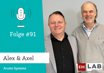 Folge #91: Alex & Axel (Arvato Systems), wie läuft Handel im digitalen Wandel rund?