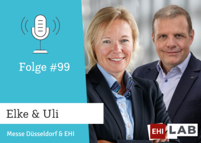 Folge #99: Elke (Messe Düsseldorf) & Uli (EHI), was erwartet mich auf der EuroCIS?