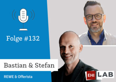 #132 Bastian (REWE) & Stefan (Offerista) über erfolgreiche Brand- & Offer-Communication